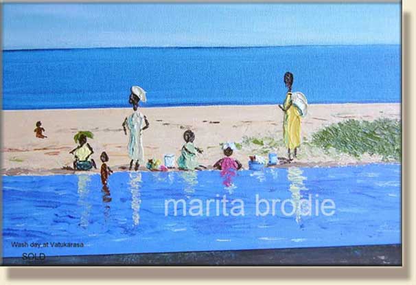 WASH DAY at VATUKARASA | Marita Brodie Art from the Heart